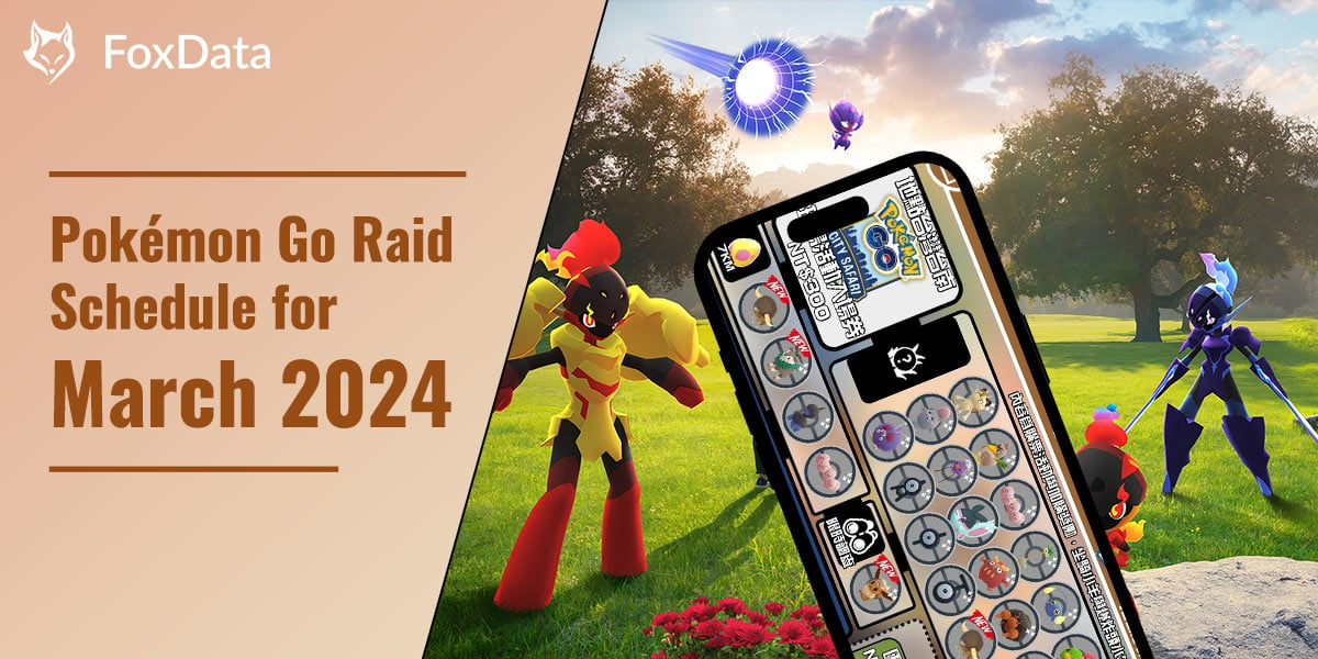 Pokémon Go March 2024 Raid Battles Schedule Announced FoxData
