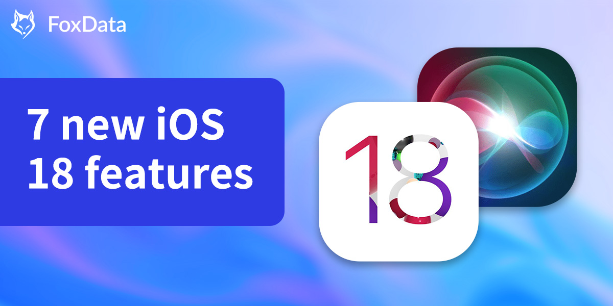 iOS 18：iPhoneの7つの新機能