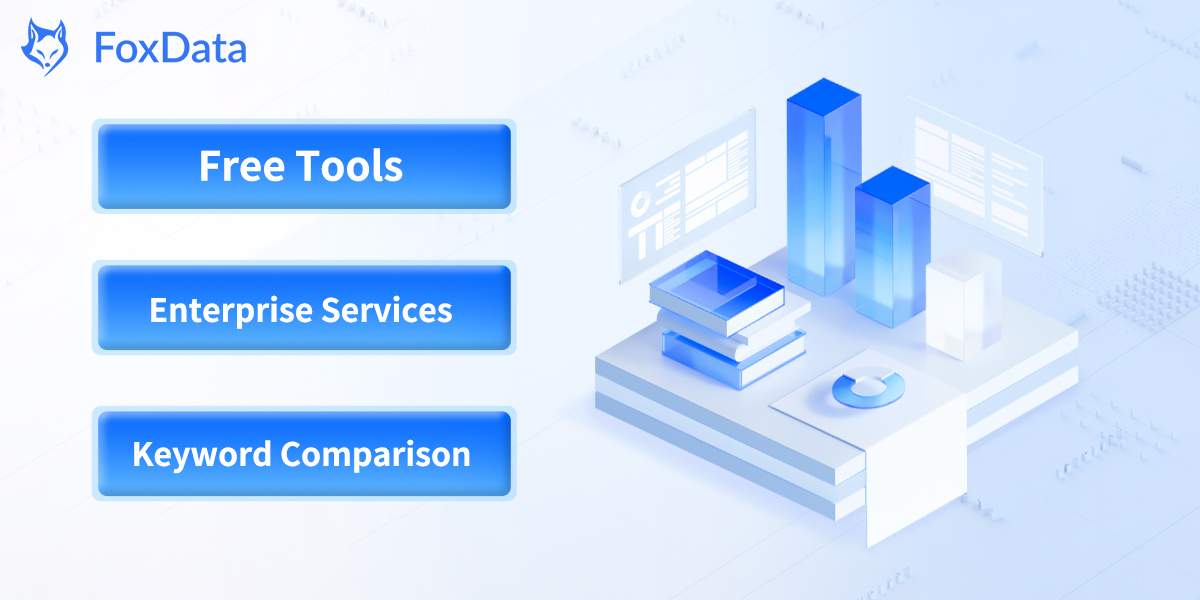 What's New on Foxdata? Enterprise Services, Keyword Comparison and More!