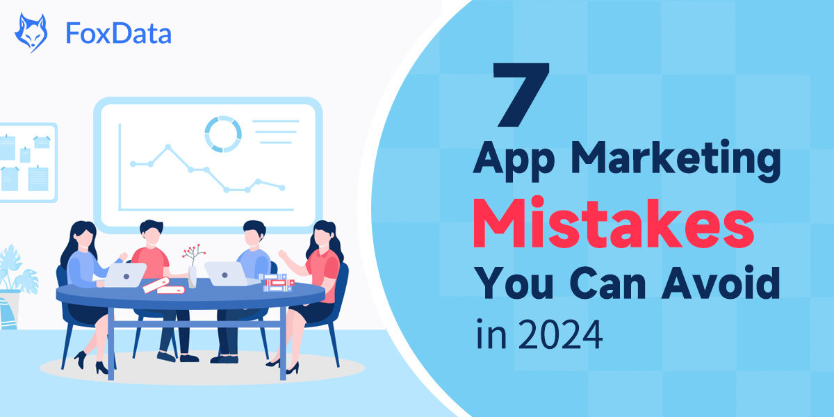 2024年に避けたいアプリマーケティングの7つの間違い