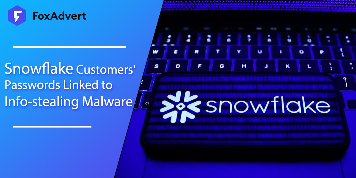 Info-stealing Malware Linked to Hundreds of Snowflake Customer Passwords Discovered Online