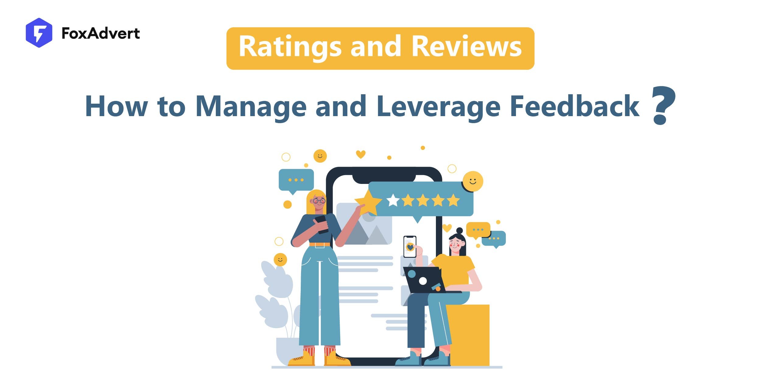 The Importance of Ratings and Reviews in ASO: How to Manage and Leverage Feedback