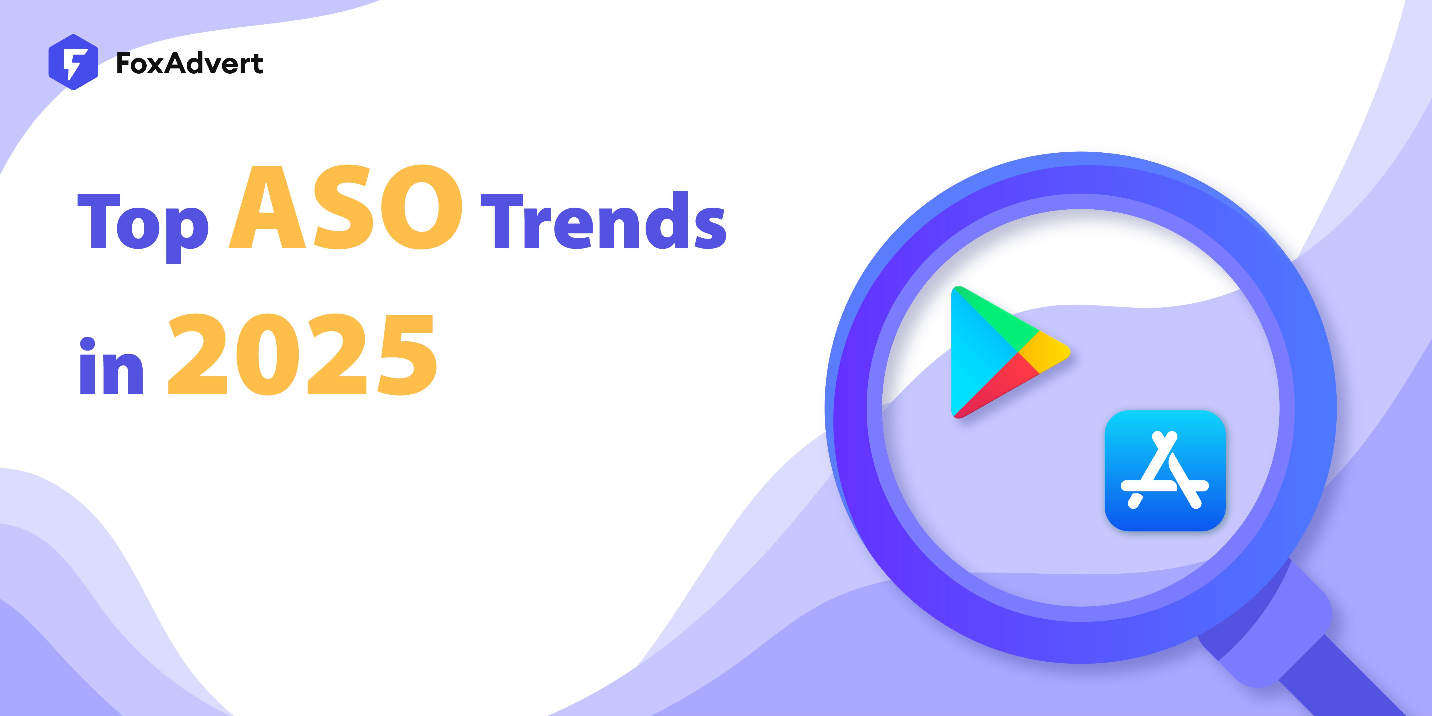 Top ASO Trends to Watch for in 2025: Insights from Industry Experts