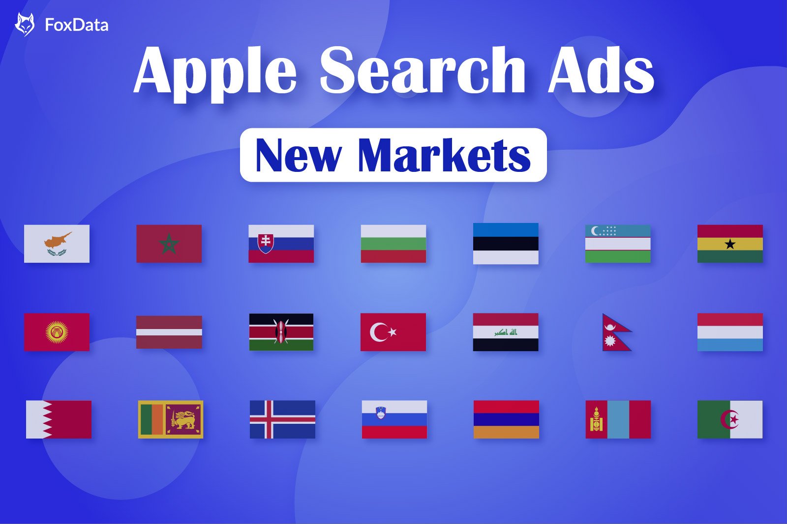 Apple Search Ads выходит на 21 новых рынков: Основные сведения для разработчиков