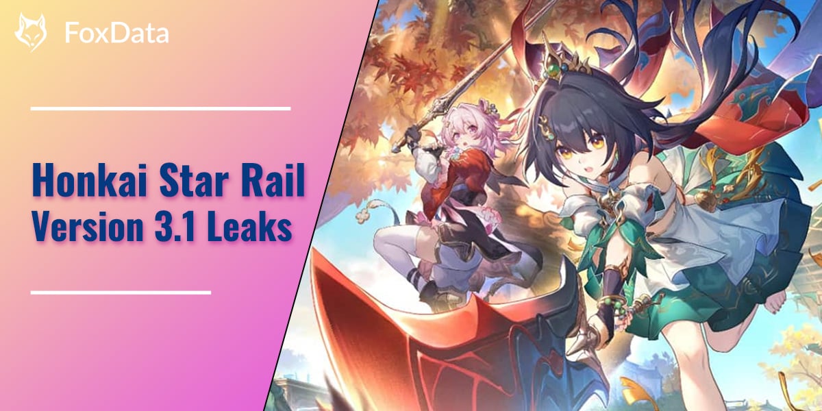 Honkai: Star Rail Version 3.1 : fuites : tout ce que vous voulez savoir