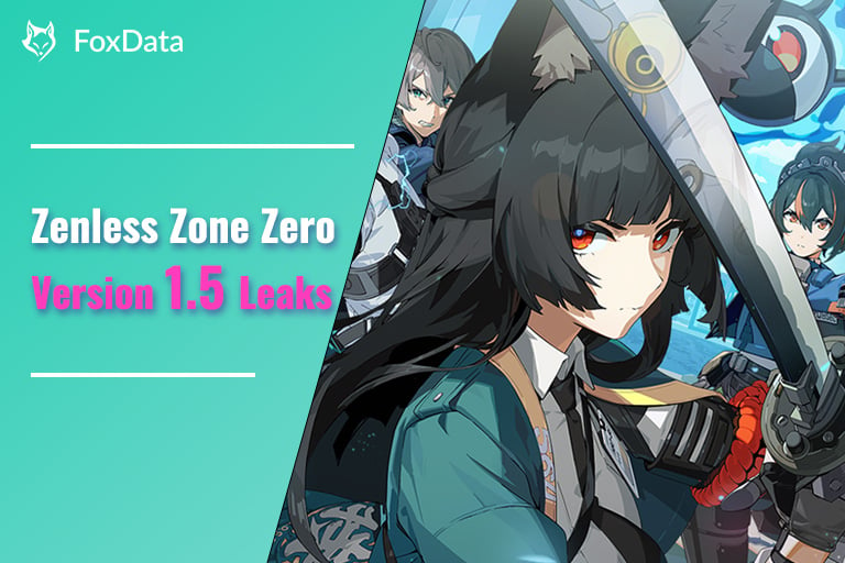 Zenless Zone Zero 1.5 版泄露：你想知道的一切