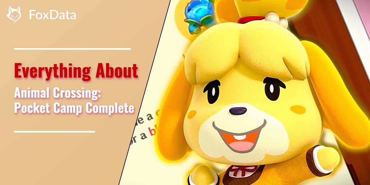 Animal Crossing: Pocket Camp Complete- Everything You Need to Know