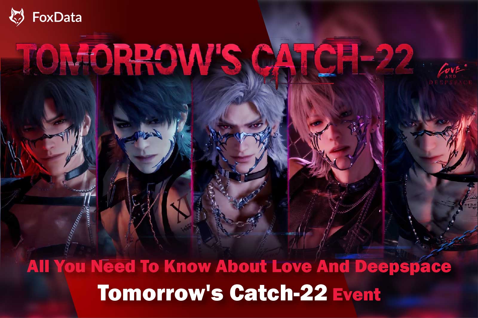 All You Need To Know About Love And Deepspace Tomorrow's Catch-22 Event