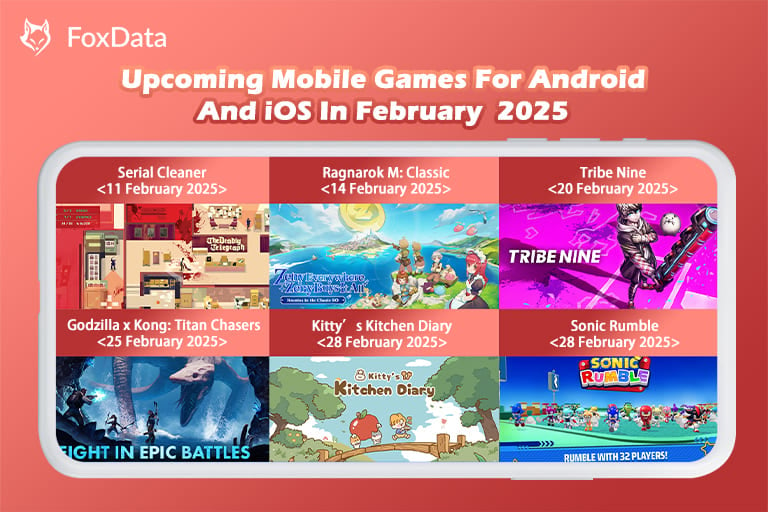 2025 年 2 月即将推出的 Android 和 iOS 手机游戏