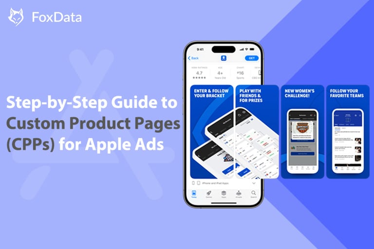 A Step-by-Step Guide to Custom Product Pages (CPPs) for Apple Ads