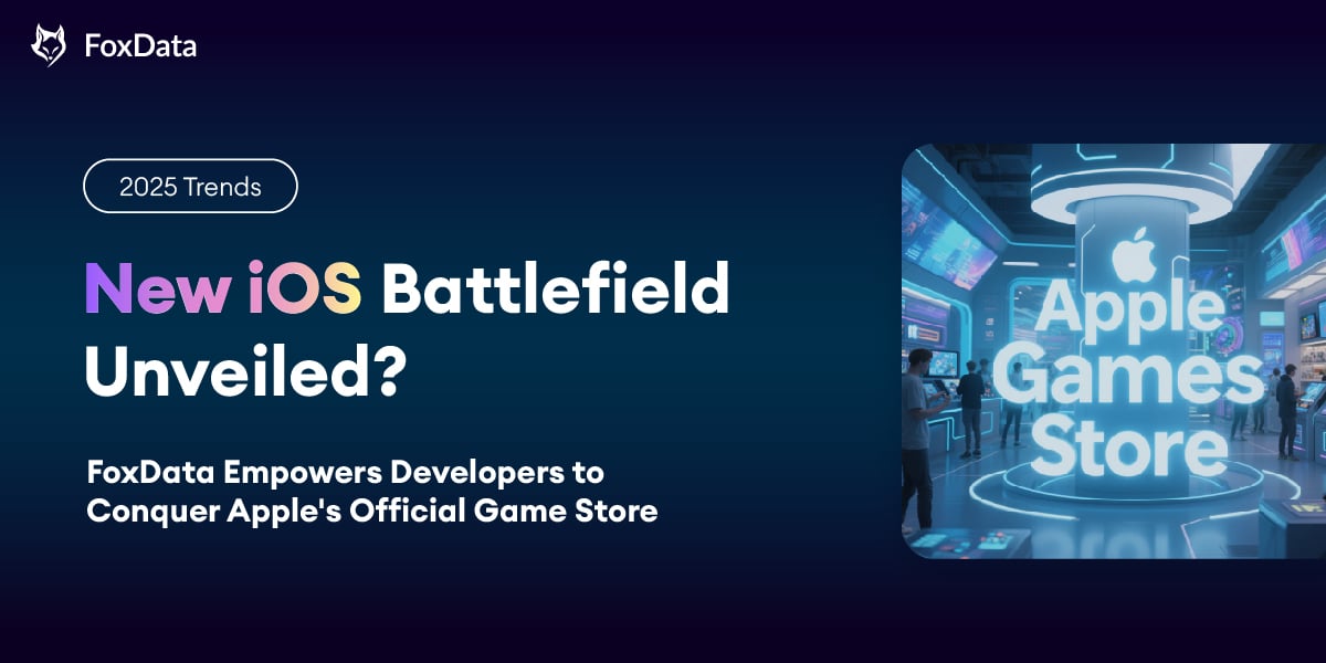 iOS、FoxData、Apple、ゲームストア、開発者、ゲームハブ、市場分析、トレンド、マーケティング戦略、専門家のヒント