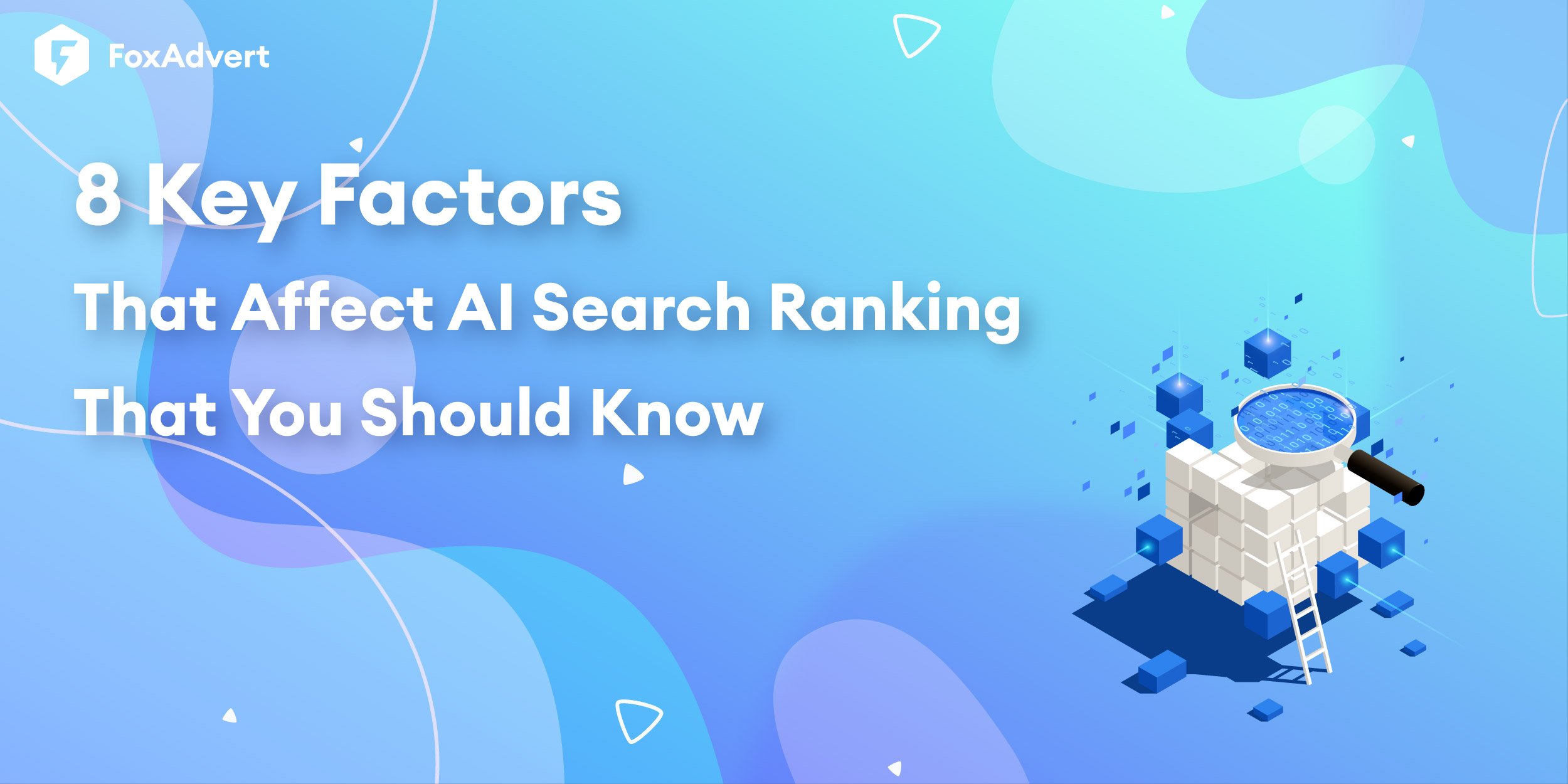 8 Key Factors That Affect AI Search Ranking That You Should Know - Foxadvert