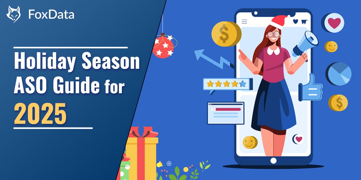2025 年假日季 ASO 指南 — 利用 FoxData 提升安装量