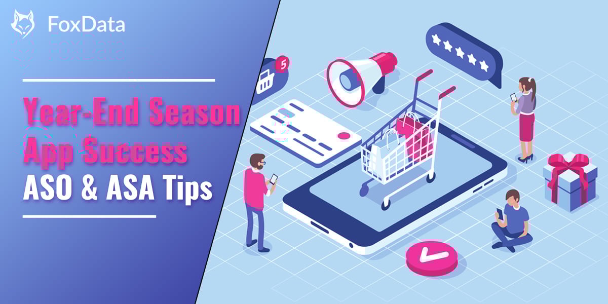 앱이 연말 시즌을 승리로 이끄는 방법: FoxData와 함께하는 ASO 및 ASA 성장