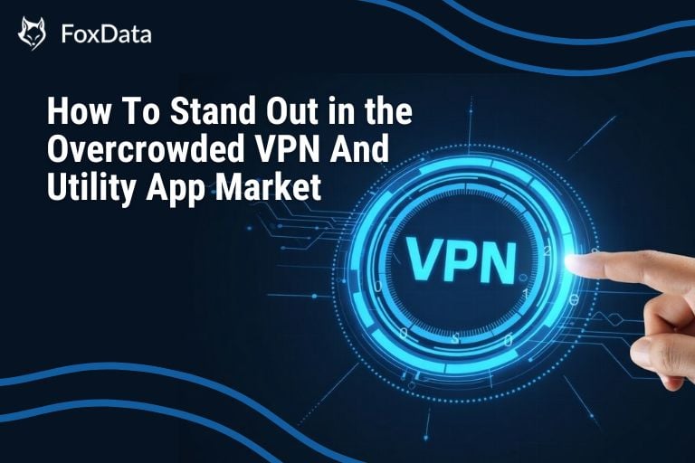 Как выделиться на переполненном рынке VPN и утилитарных приложений