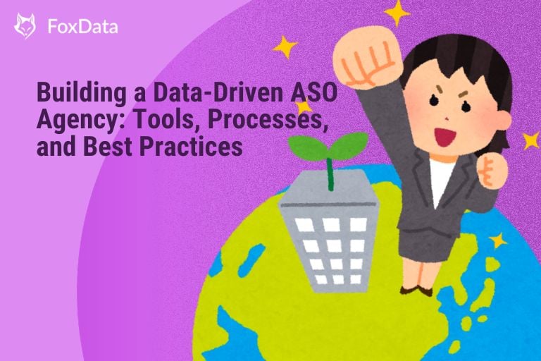 How To Build a Data-Driven ASO Agency: Tools & Best Practices