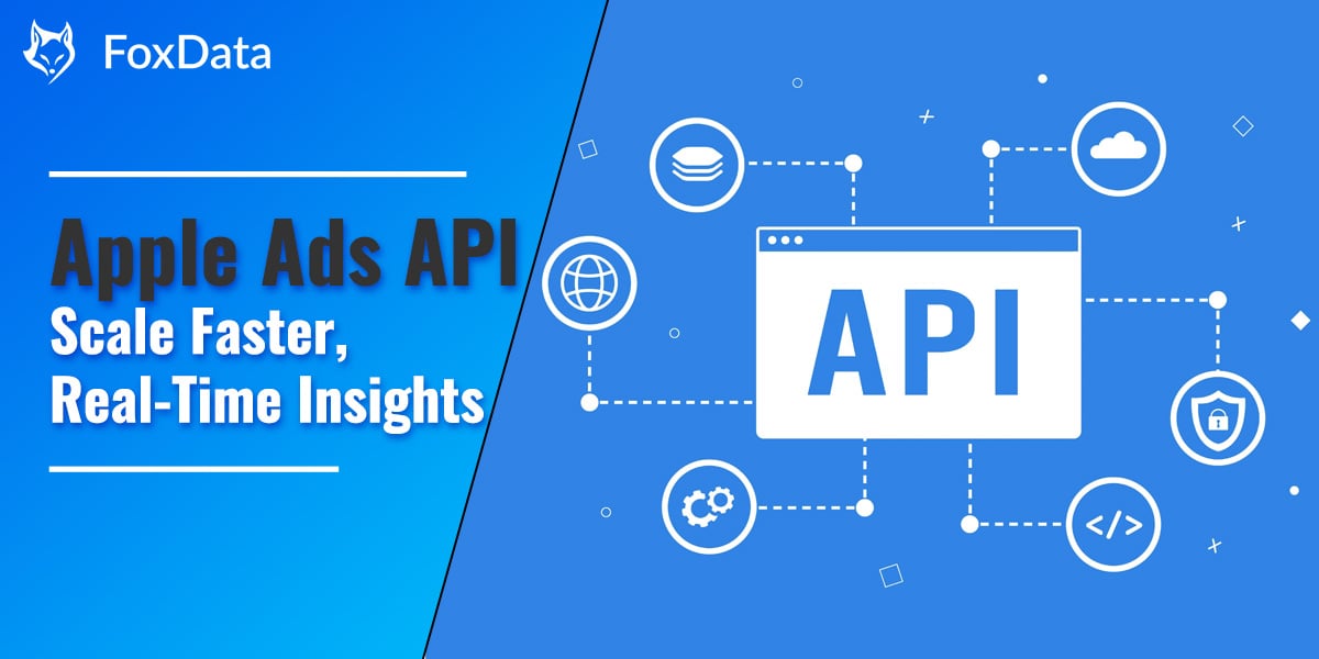 Apple Ads API: Automate ASA Data & Reporting to Scale Campaigns Faster