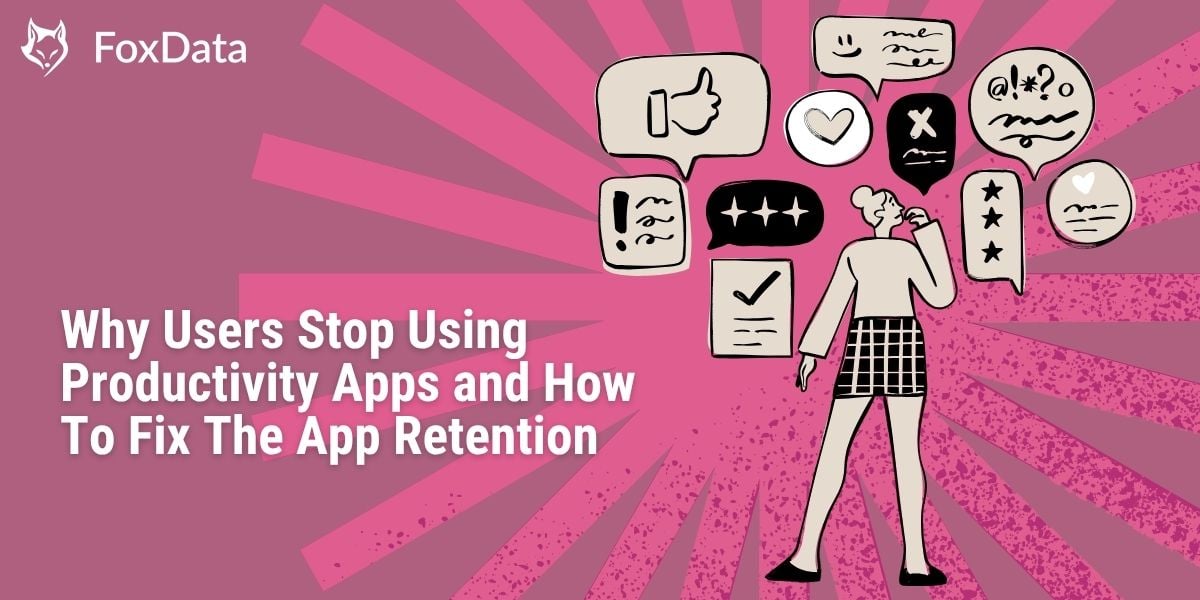 ユーザーが生産性向上アプリの使用をやめる理由とその解決策 | FoxData