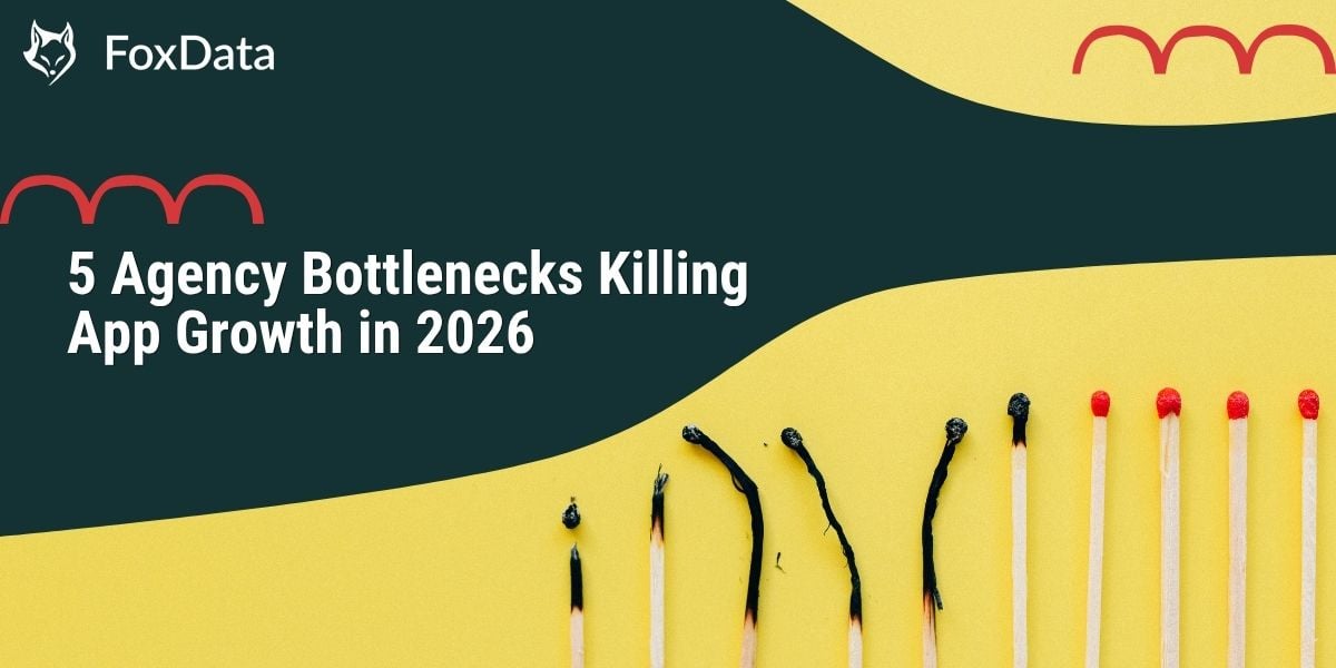 2026年扼杀应用增长的5大代理瓶颈 | FoxData