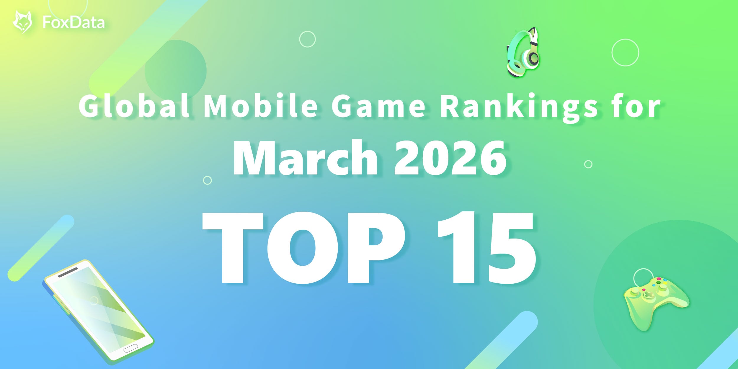 Global Mobile Game Rankings: March 2026 - Top 15
