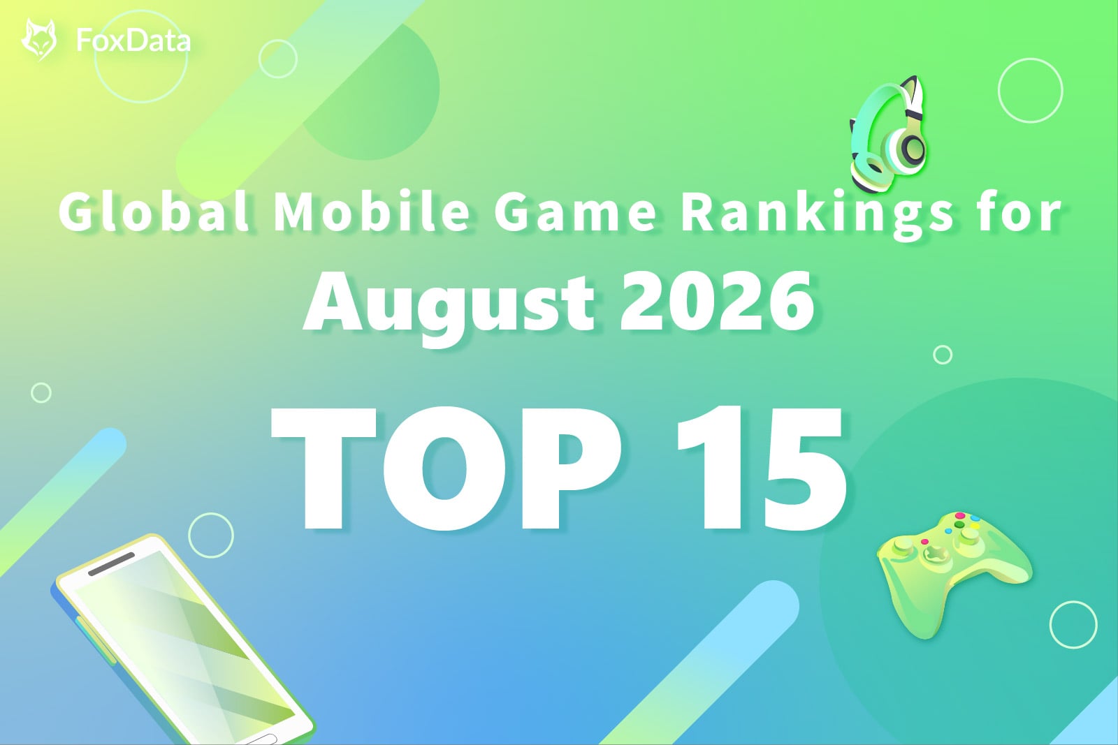 Global Mobile Game Rankings August 2026 — Top 15 Downloads & Revenue
